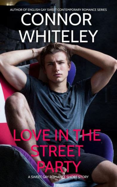 Love In The Street Party A Sweet Gay Romance Short Story The English Gay Sweet Contemporary