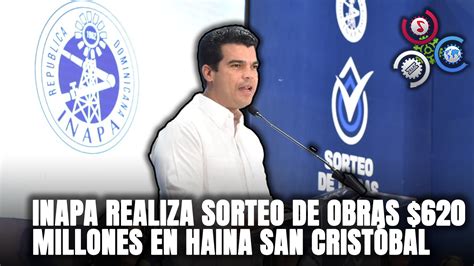 Inapa Realiza Sorteo De Obras Rd Millones En Haina San Crist Bal