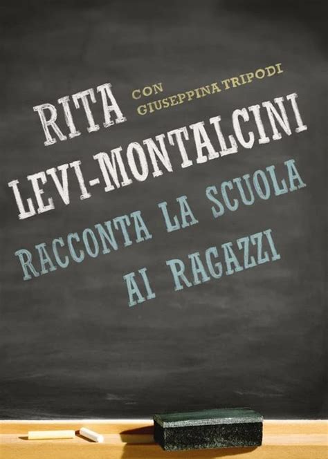 Rita Levi Montalcini Racconta La Scuola Rizzoli Libri