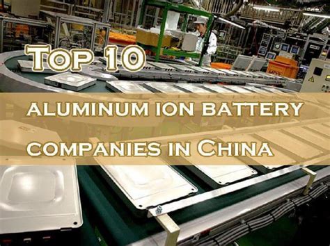 Top 10 Aluminum Ion Battery Companies In China The Best Lithium Ion Battery Suppliers