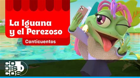 La Iguana Y El Perezoso Canciones Infantiles Video Animado Mundo