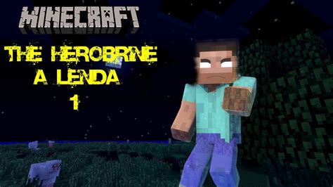 The Herobrine A Lenda Está De Volta 1 Youtube