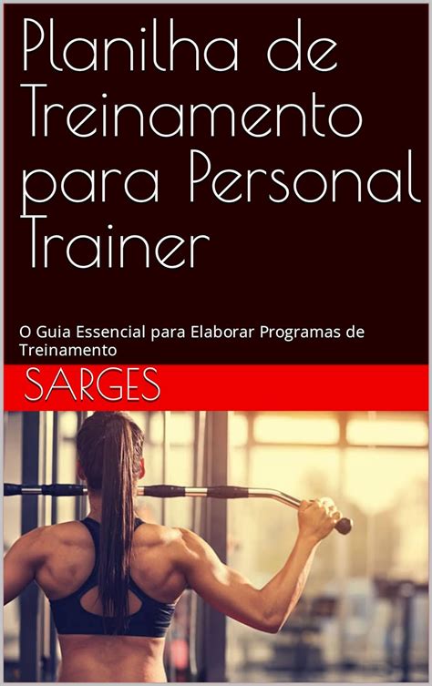 Planilha De Treinamento Para Personal Trainer O Guia Essencial Para