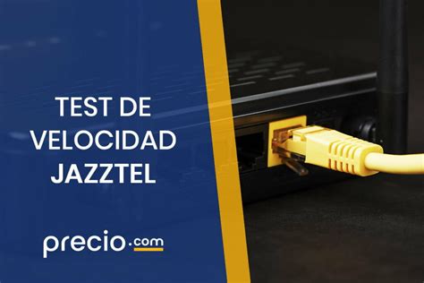 Comprueba Tu Conexión Con El Test De Velocidad Jazztel Artículos De