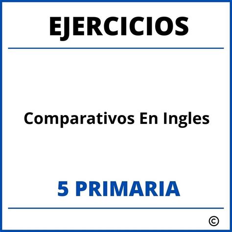 Ejercicios Comparativos En Ingles Primaria Pdf