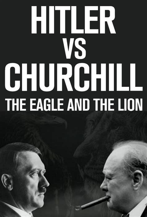 Tv Time Hitler Vs Churchill The Eagle And The Lion Tvshow Time