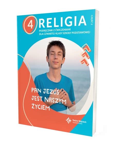 Religia Do Klasy Podr Cznik Pan Jezus Jest Naszym Yciem Cz