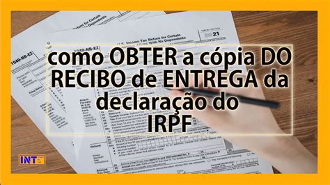 Saiba Como Obter A C Pia Do Recibo De Entrega Da Declara O Do Irpf