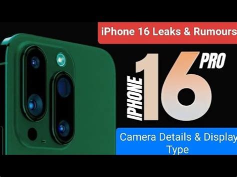 IPhone 16 Leaks Rumours IPhone 16 Camera Details Display Type