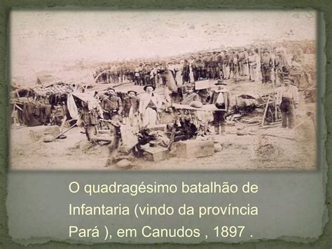 A Guerra De Canudos é Considerada Pelos Historiadores Um Movimento