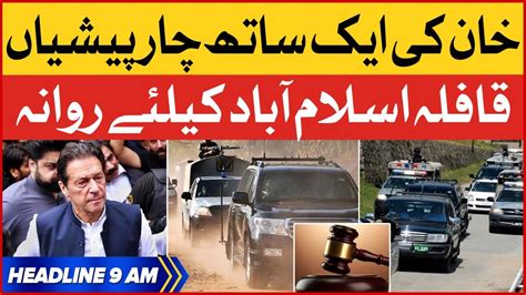 Imran Khan Left For Islamabad Bol News Headlines At 9 Am Pti Case