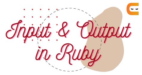 Input And Output In Ruby Naukri Code 360