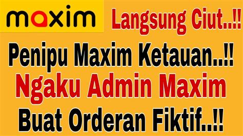 Penipu Maxim Ketauan Ngaku Admin Maxim Buat Orderan Fiktif