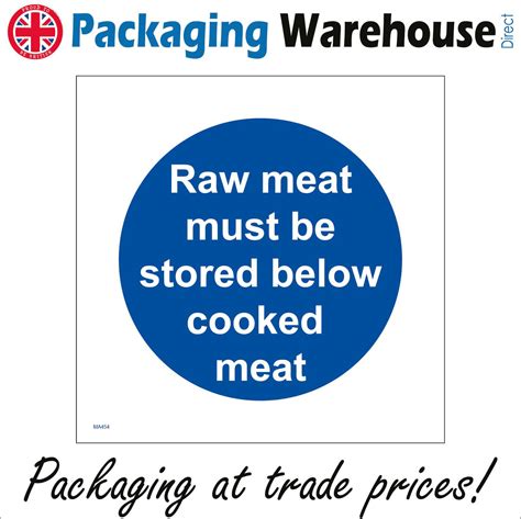 Raw Meat Must Be Stored Below Cooked Meat Sign Pwdirect