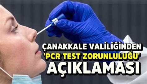 Çanakkalede Pcr Test Zorunluluğu Kararı