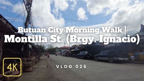 Butuan City Morning Walk Montilla St Brgy San Ignacio 4K HDR YouTube