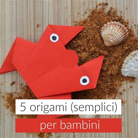 Origami Per Bambini Origami Semplici Origami Semplici Per Bambini