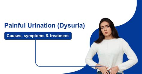 Painful Urination (Dysuria) : Causes, symptoms & treatment