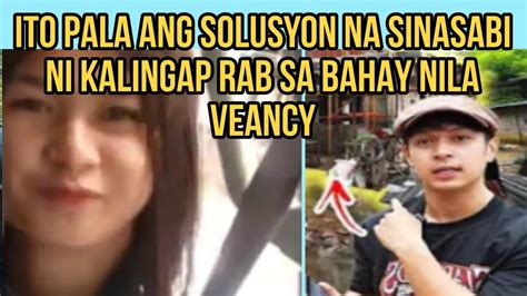 ITO PALA ANG SOLUSYON SA SINASABI NI KALINGAP RAB SA BAHAY NILA VEANCY