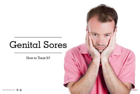 Genital Sores How To Treat It By Dr Satinder Singhsexologist Lybrate