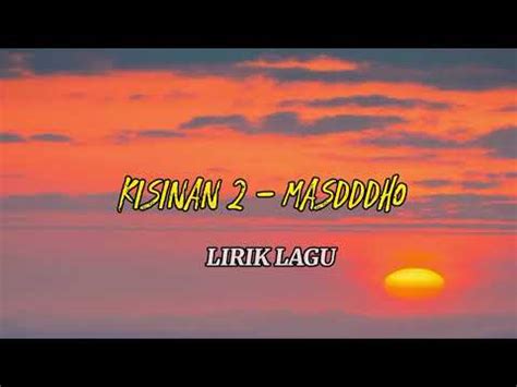 KISINAN 2 MASDDDHO Lirik Lagu YouTube