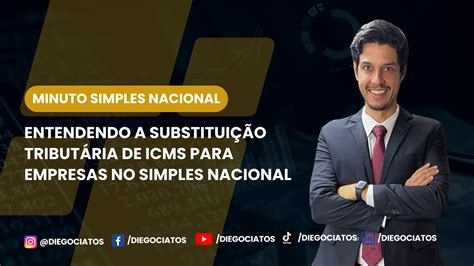 ENTENDENDO A SUBSTITUIÇÃO TRIBUTÁRIA DE ICMS PARA EMPRESAS NO SIMPLES