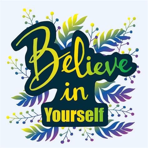 Premium Vector Believe In Yourself Hand Lettering Motivation Quotes Illustration Vector