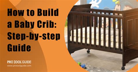 How to Build a Baby Crib: Step-by-step Guide