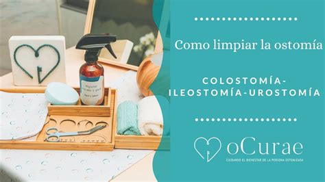 Como limpiar el estoma y cambiar la bolsa de ostomía YouTube