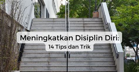 Meningkatkan Disiplin Diri 14 Tips Dan Trik Zona Sukses