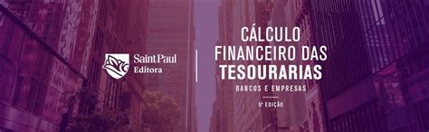 Cálculo financeiro das tesourarias Bancos e empresas eBook Roberto