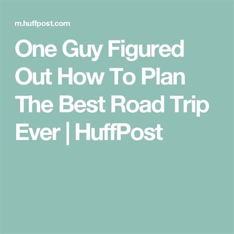 One Guy Figured Out How To Plan The Best Road Trip Ever I Ve Gotten Post