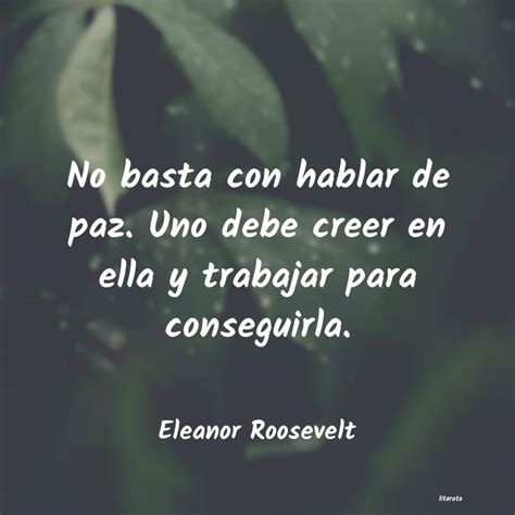 Eleanor Roosevelt No Basta Con Hablar De Paz Un