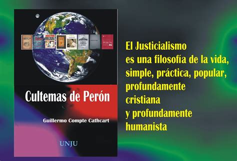 Cultemasdeperon Cultemas De Per N El Justicialismo Es Una Filosof A