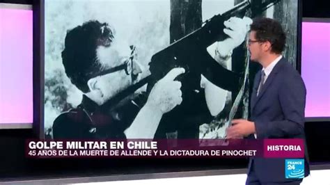 El Golpe Militar Que Cambió La Historia De Chile Historia