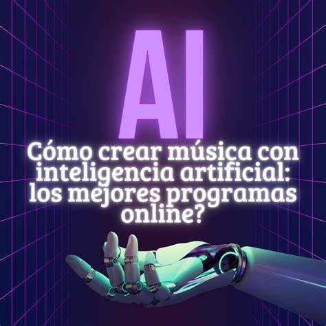 C Mo Crear M Sica Con Inteligencia Artificial Los Mejores Programas