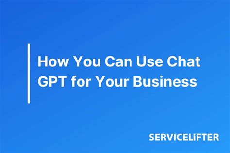 How You Can Use Chat Gpt For Your Business