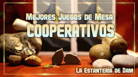 Mejores Juegos De Mesa Cooperativos La Estanter A De Dam Mis