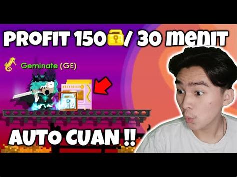 Cuan 150Wls Dalam 30 Menit Doang Lazy Profit Paling GG Growtopia