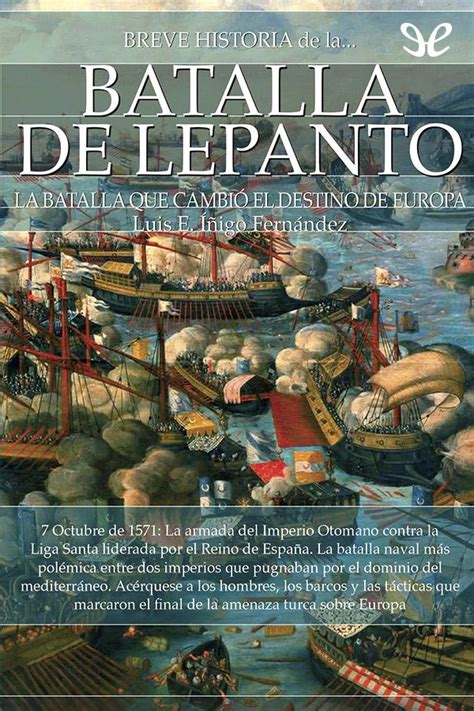 Leer Breve Historia De La Batalla De Lepanto De Luis E Igo Fern Ndez