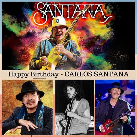 Happy Birthday Carlos Santana 1947 Born Carlos Santana Mexican