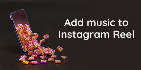 How To Add Music To Instagram Reels A Complete Guide