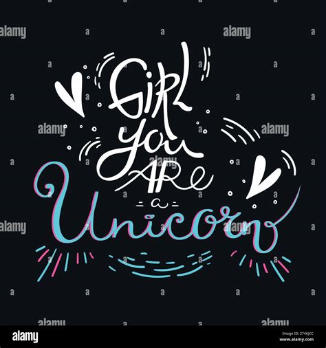 Girl You Are A Unicorn Motivational Quote Hand Drawn Lettering Vector