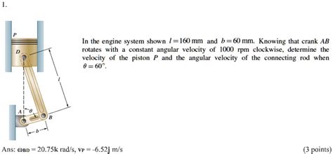 SOLVED In The Engine System Shown L 160 Mm And B 60 Mm Knowing