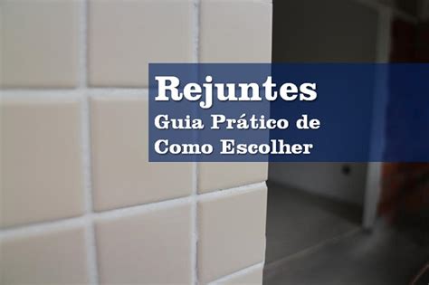 Como Escolher O Tipo De Rejunte Certo Do Seu Piso