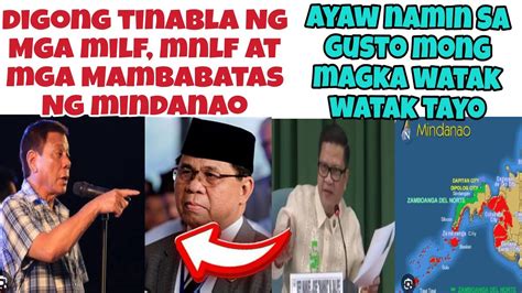 Digong Tinabla Ng Milf Mnlf At Mga Mambabatas Sa Mindanao Ayaw Namin