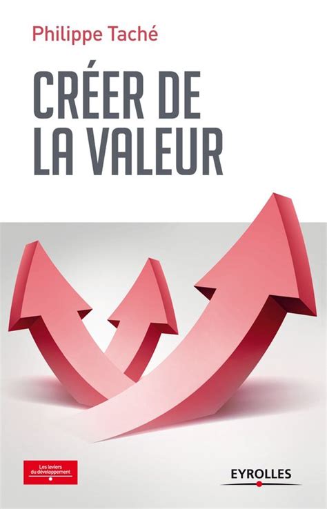 Les Leviers Du D Veloppement Cr Er De La Valeur Ebook Philippe