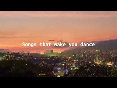 Playlist Songs That Make You Dance Youtube