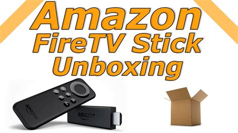 Amazon Firetv Stick Unboxing Youtube