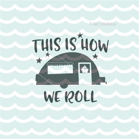 This Is How We Roll Svg Cut File Cricut Explore More This